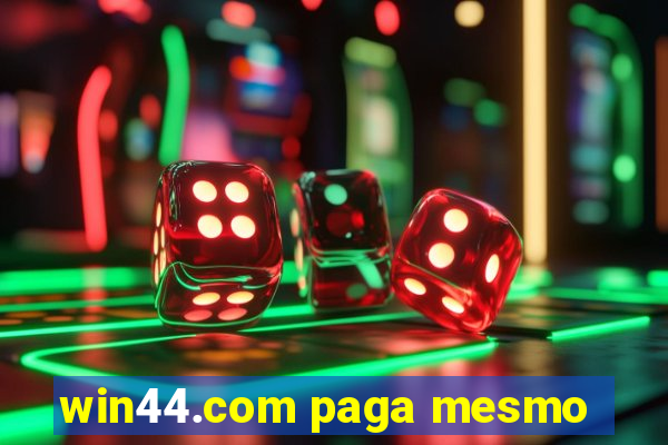 win44.com paga mesmo