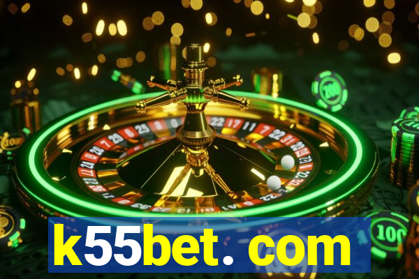 k55bet. com