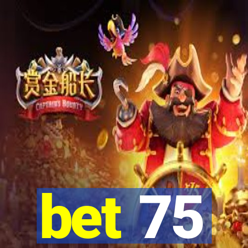 bet 75