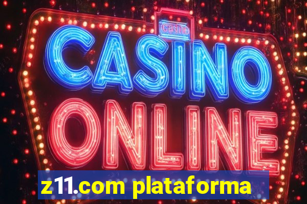 z11.com plataforma