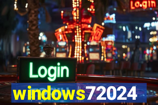 windows72024
