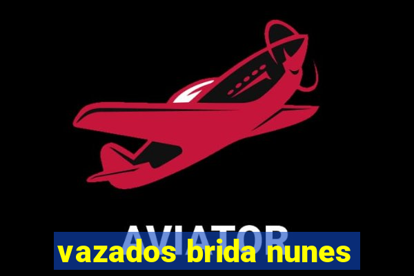 vazados brida nunes