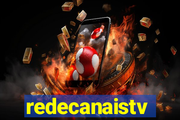 redecanaistv