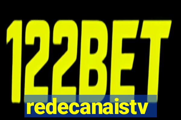 redecanaistv