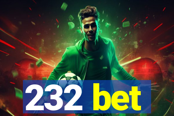 232 bet