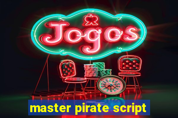 master pirate script