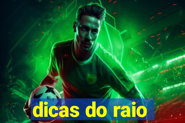 dicas do raio