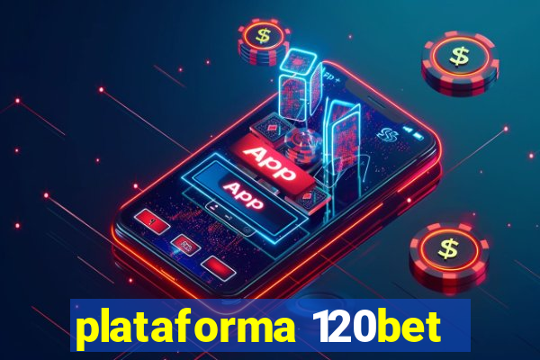 plataforma 120bet