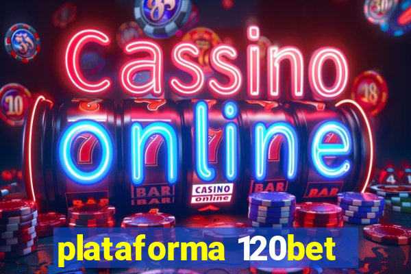 plataforma 120bet