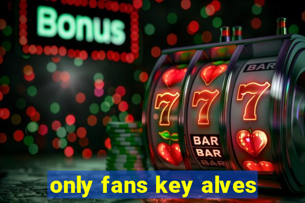 only fans key alves