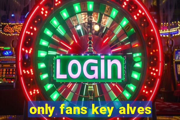 only fans key alves