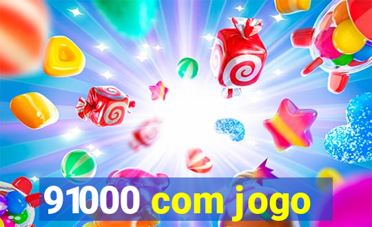 91000 com jogo