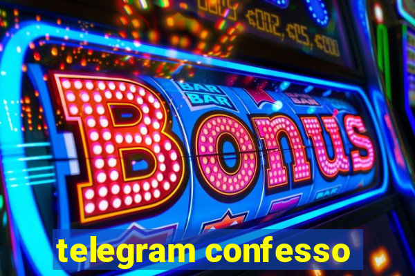 telegram confesso