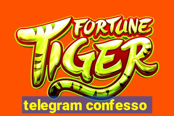 telegram confesso