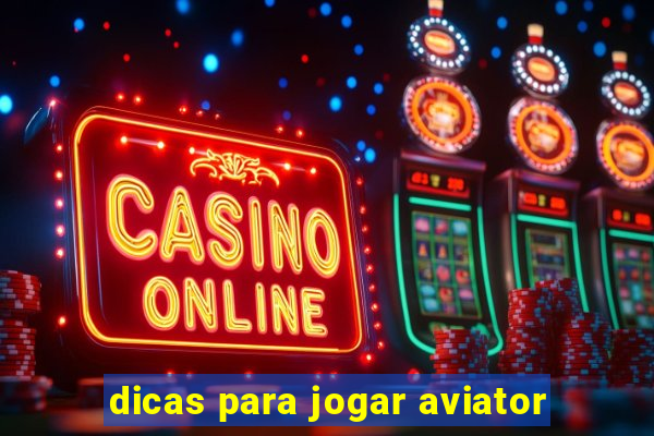 dicas para jogar aviator