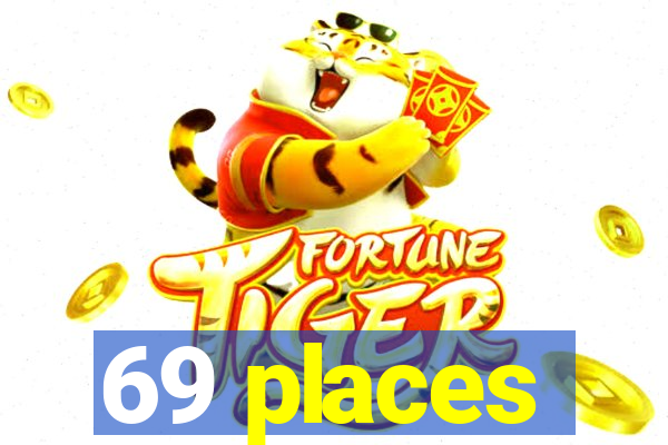 69 places