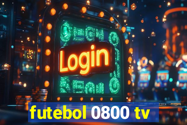 futebol 0800 tv