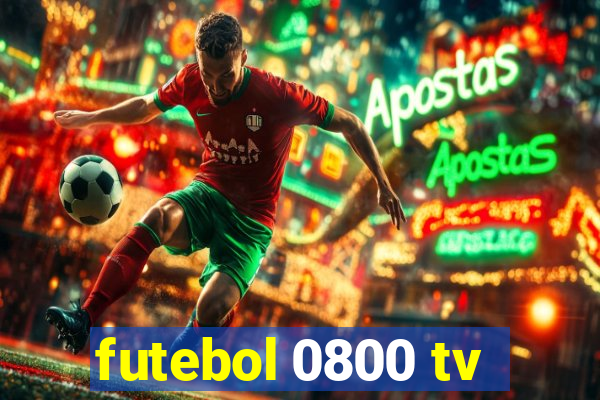 futebol 0800 tv