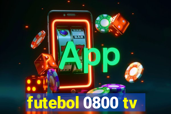 futebol 0800 tv