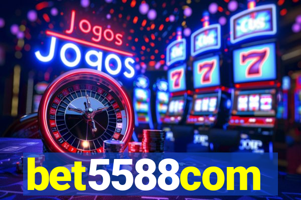 bet5588com
