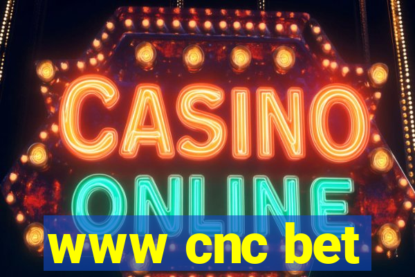 www cnc bet