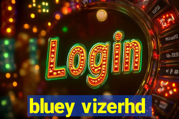 bluey vizerhd
