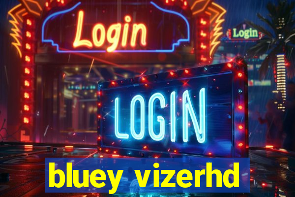 bluey vizerhd