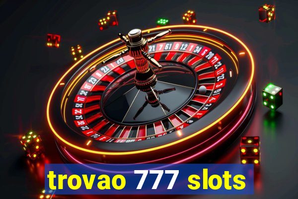 trovao 777 slots