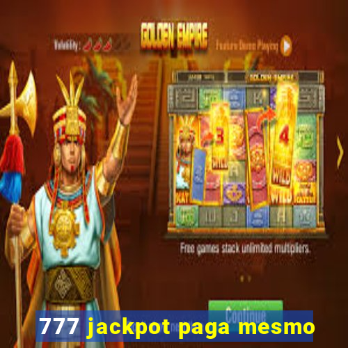 777 jackpot paga mesmo