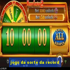 jogo da sorte da record