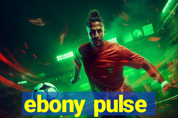 ebony pulse