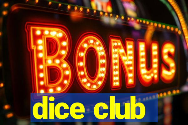 dice club