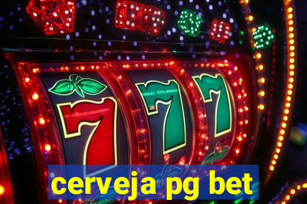 cerveja pg bet