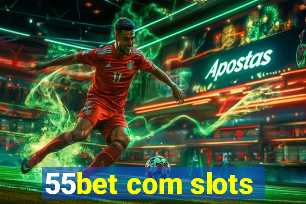 55bet com slots