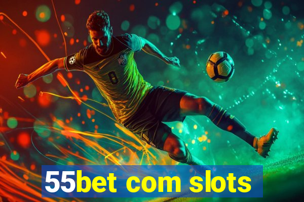 55bet com slots