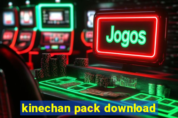 kinechan pack download