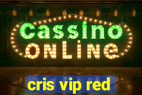 cris vip red