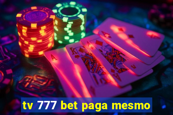 tv 777 bet paga mesmo