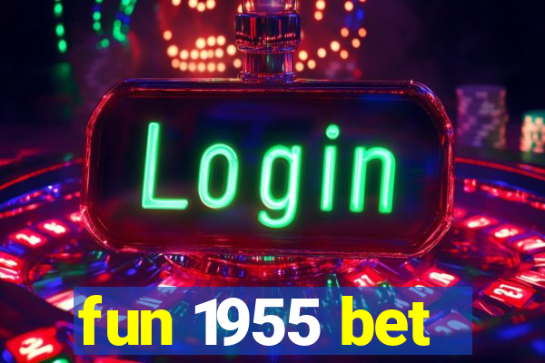 fun 1955 bet