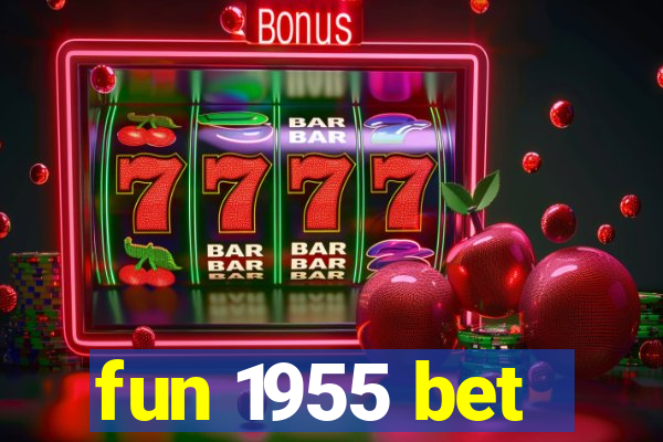 fun 1955 bet