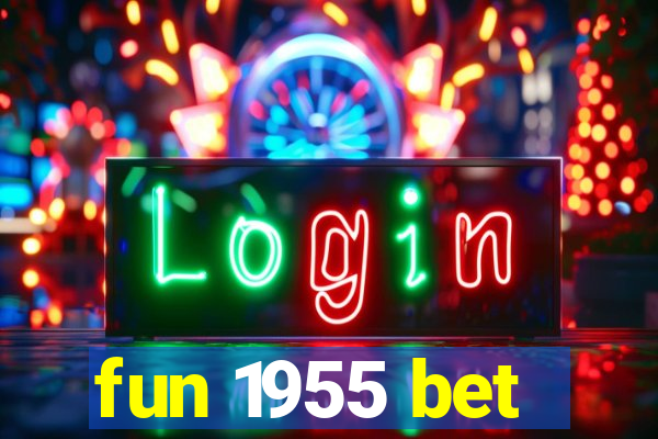 fun 1955 bet