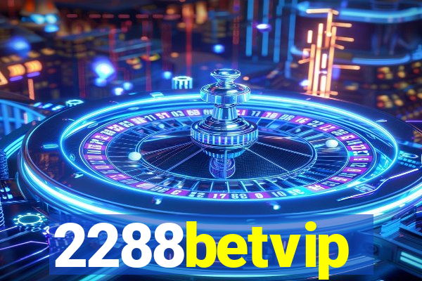 2288betvip