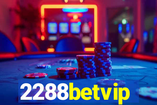 2288betvip