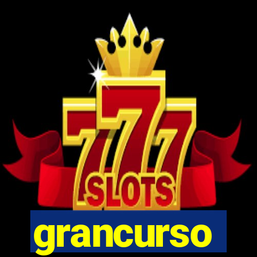 grancurso