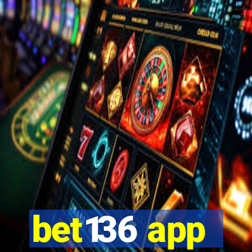 bet136 app