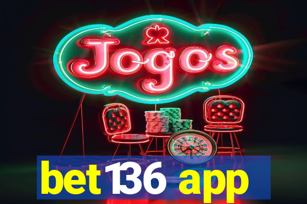 bet136 app