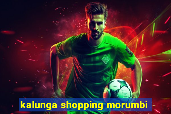 kalunga shopping morumbi
