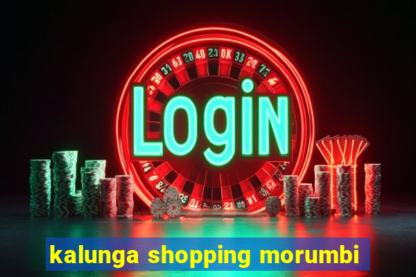 kalunga shopping morumbi
