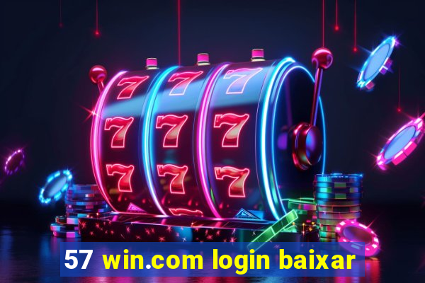 57 win.com login baixar
