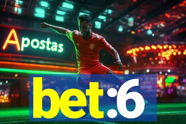 bet:6